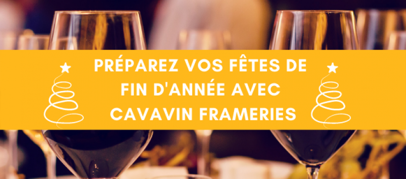 Préparez vos fêtes de fin d'année avec votre CAVAVIN Frameries 